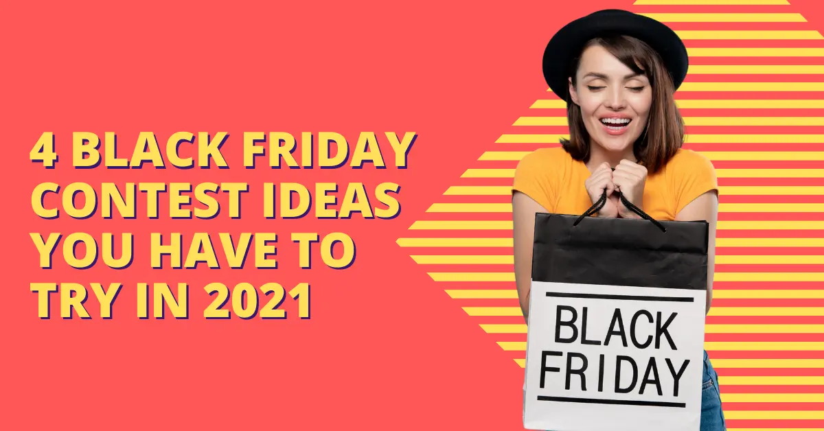 4 Black Friday Contest Ideas You Need to Try in 2021