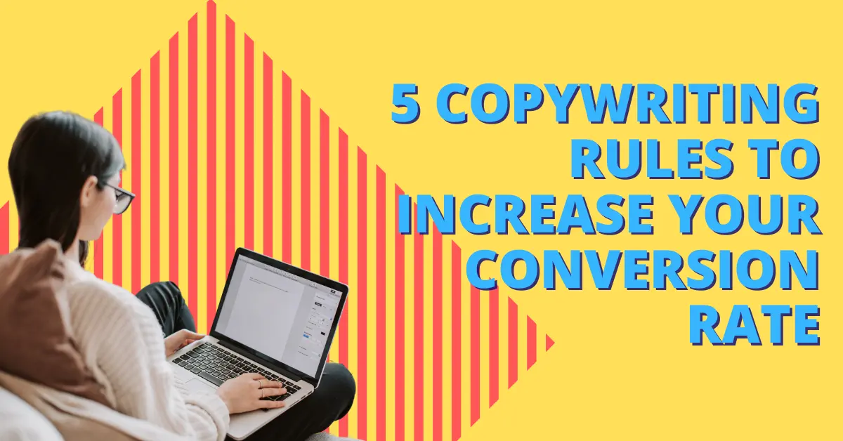 5 Copywriting Rules to Increase Your Conversion