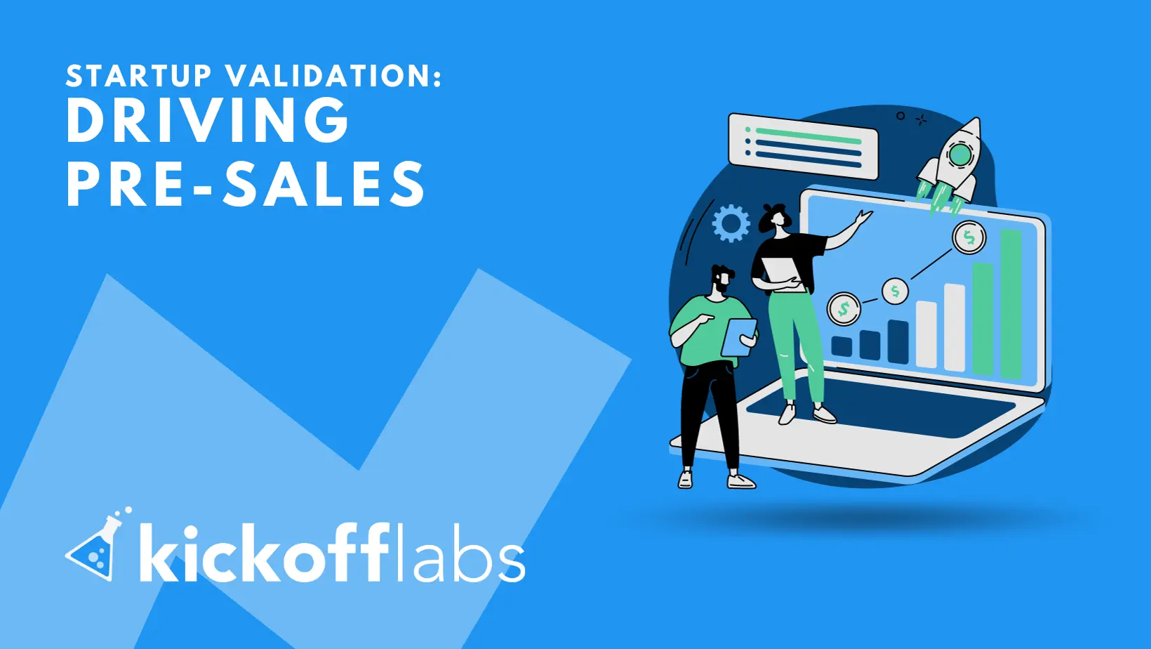 Startup Validation: Getting to Pre-Launch Sales With Engagement and Conversions