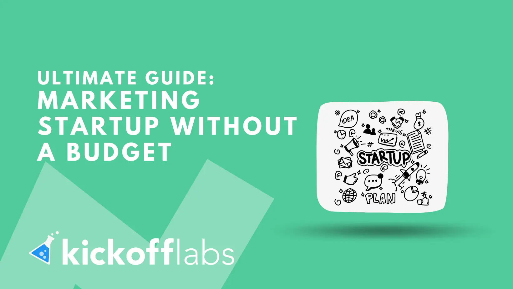The Ultimate Guide to Marketing Your Startup Online Without a Big Budget