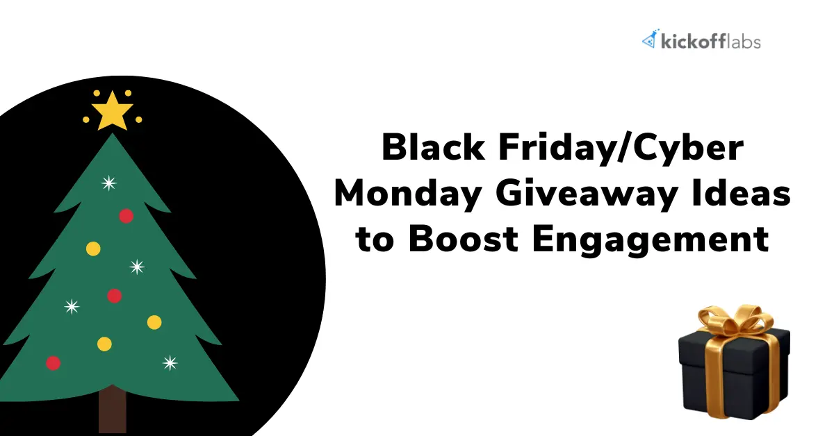 Black Friday and Cyber Monday giveaway ideas to increase engagement