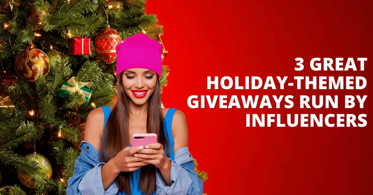 Utilize influencers for holiday giveaways