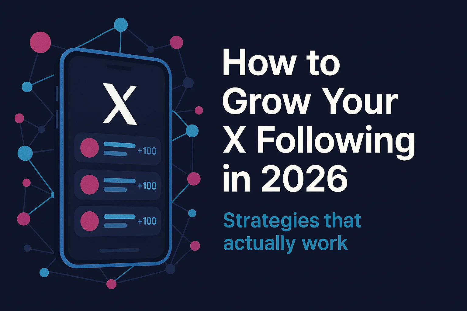 How to Grow Your X (Formerly Twitter) Following in 2026
