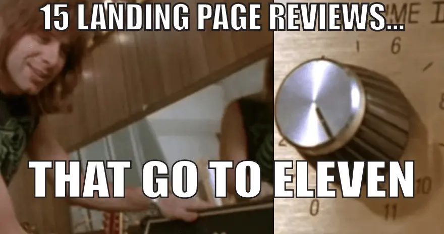15 Landing Page Reviews That Go To Eleven