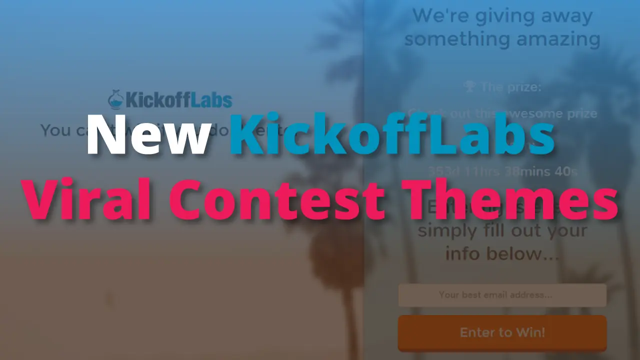 3 New KickoffLabs Viral Contest Themes