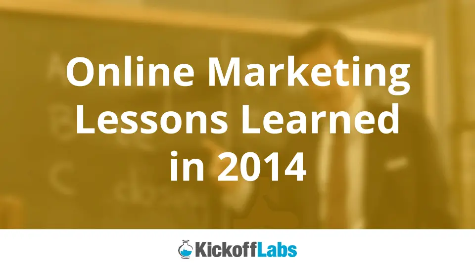 10 Online Marketing Lessons From 2014 That Will Drive Sales in 2015 and Beyond