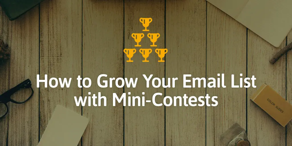 How to Grow Your Email List with Mini-Contests
