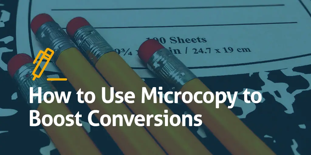 How to Use Microcopy to Boost Conversions