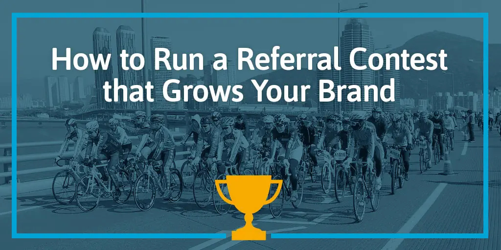 How-to-Run-a-Referral-Contest-that-Grows-Your-Brand