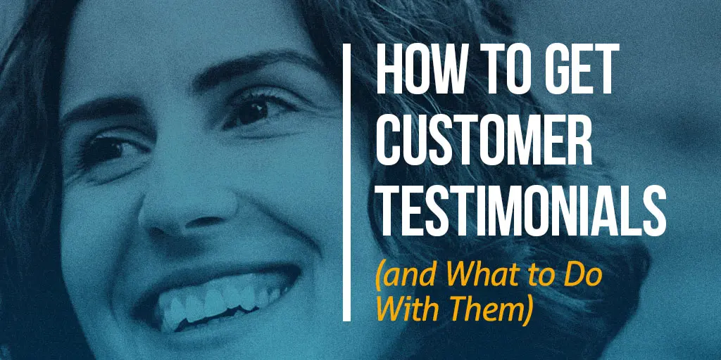 How to Get Customer Testimonials (and What to Do With Them)