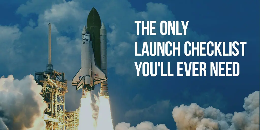The Only Launch Checklist You’ll Ever Need