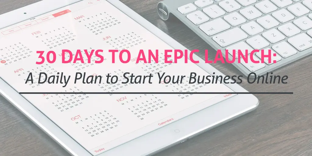 FEATURED_30-Days-to-an-Epic-Launch--A-Daily-Plan-to-Start-Your-Business-Online