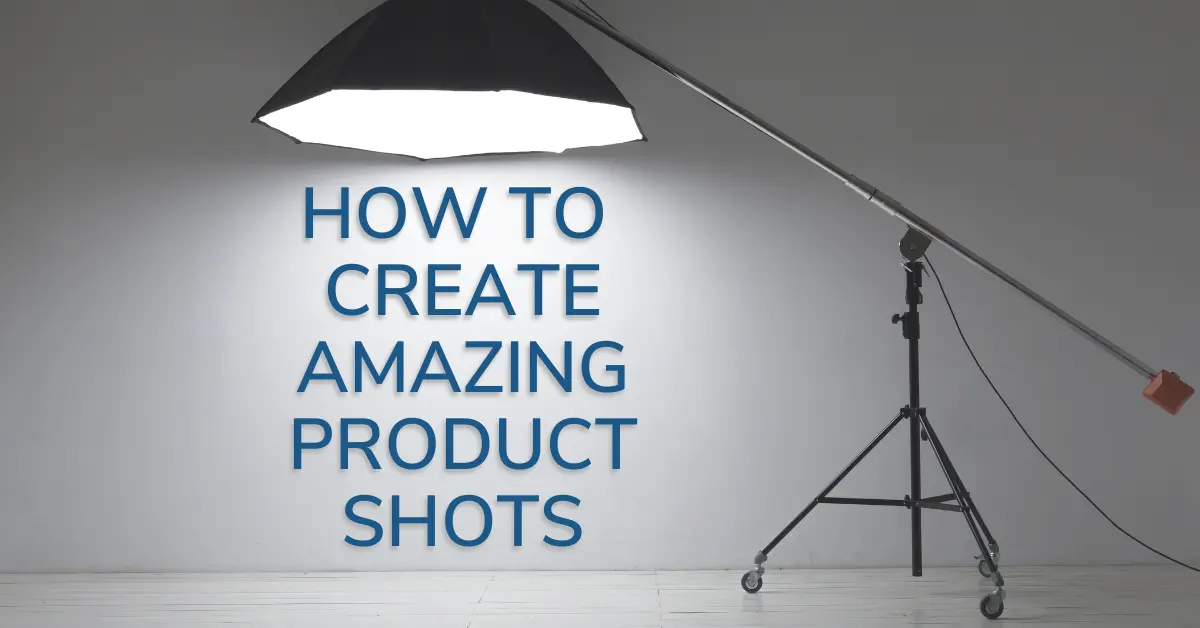 HOW TO CREATE AMAZING PRODUCT SHOTS FOR YOUR WEBSTORE AND CONTESTS