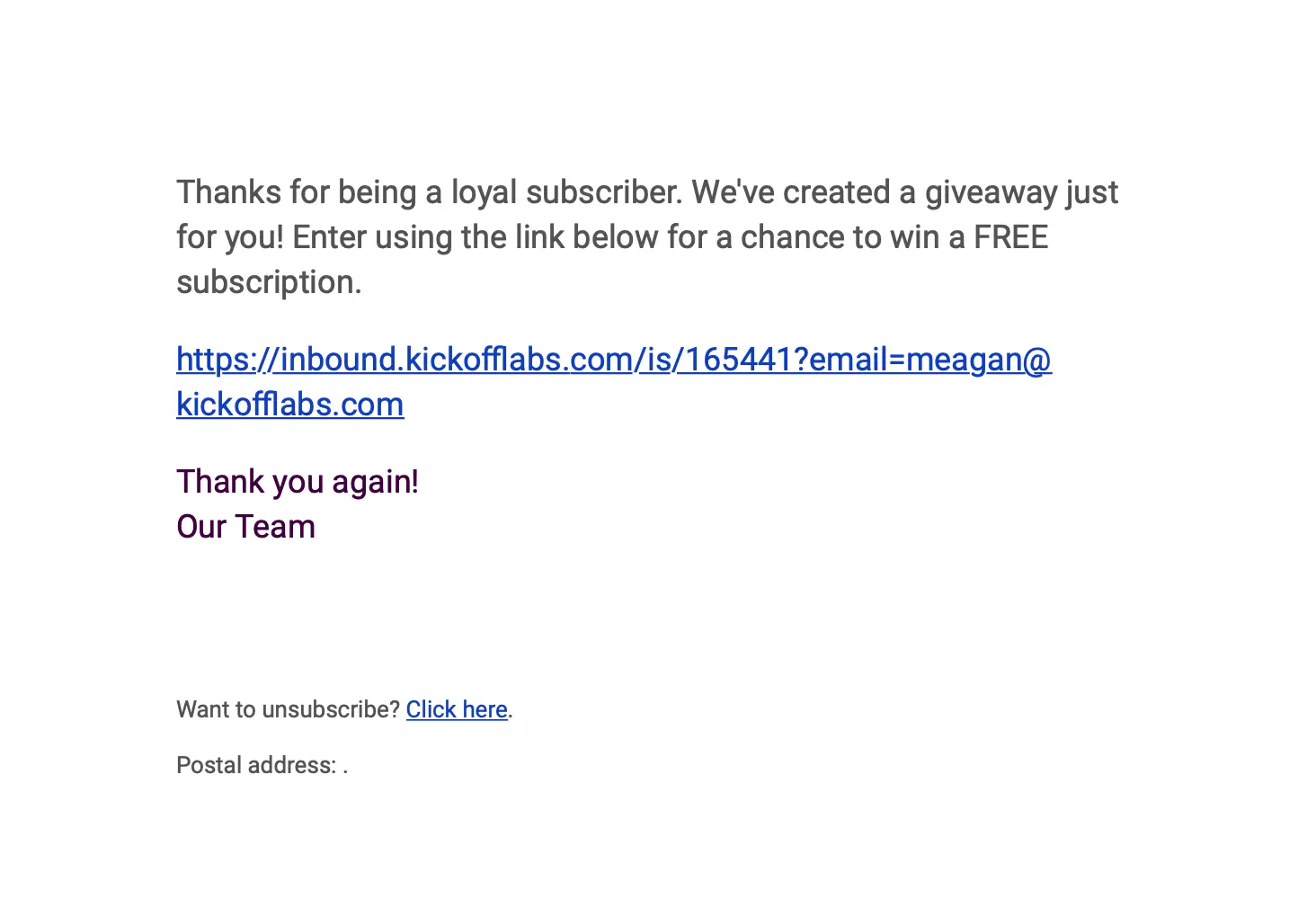 Instant sign-up link email example: Thank you for being a subscriber, click here to enter to win