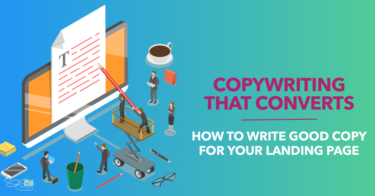 Copywriting That Converts- How To Write Good Copy For Your Landing Page ...