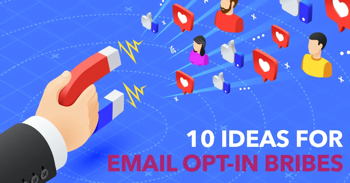 10 ideas for email opt in bribes you can use for your next launch